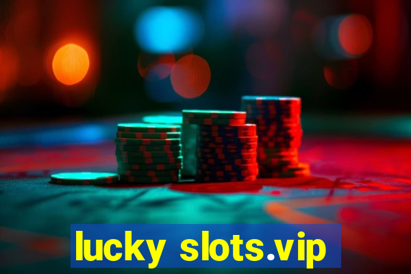 lucky slots.vip